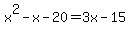 x%5E2-x-20=3x-15