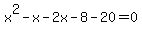 x%5E2-x-2x-8-20=0