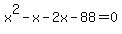 x%5E2-x-2x-88=0
