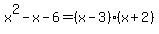 x%5E2-x-6=%28x-3%29%28x%2B2%29