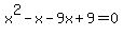 x%5E2-x-9x%2B9=0