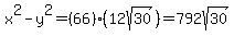 x%5E2-y%5E2=%2866%29%2812sqrt%2830%29%29=792sqrt%2830%29