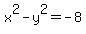 x%5E2-y%5E2=-8