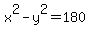 x%5E2-y%5E2=180