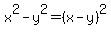 x%5E2-y%5E2+=+%28x-y%29%5E2