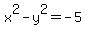 x%5E2-y%5E2+=+-5
