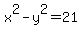x%5E2-y%5E2+=+21