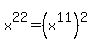 x%5E22+=+%28x%5E11%29%5E2