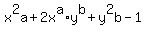 x%5E2a+%2B+2x%5Ea%2Ay%5Eb+%2B+y%5E2b+-+1