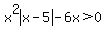 x%5E2abs%28x-5%29-6x%3E0