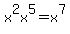 x%5E2x%5E5=x%5E7