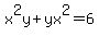 x%5E2y%2Byx%5E2=6