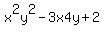 x%5E2y%5E2-3x4y%2B2