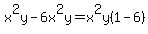 x%5E2y-6x%5E2y=x%5E2y%281-6%29