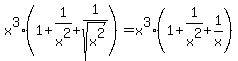 x%5E3%281%2B1%2Fx%5E2%2B1%2Fsqrt%28x%5E2%29%29=x%5E3%281%2B1%2Fx%5E2%2B1%2Fx%29