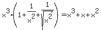 x%5E3%281%2B1%2Fx%5E2%2B1%2Fsqrt%28x%5E2%29%29=x%5E3%2Bx%2Bx%5E2%29