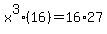 x%5E3%2816%29=16%2A27