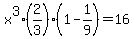 x%5E3%282%2F3%29%281-1%2F9%29=16
