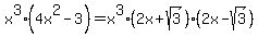 x%5E3%284x%5E2-3%29+=+x%5E3%282x%2Bsqrt%283%29%29%282x-sqrt%283%29%29