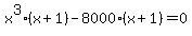 x%5E3%28x%2B1%29-8000%28x%2B1%29+=+0
