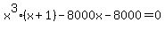 x%5E3%28x%2B1%29-8000x-8000+=+0