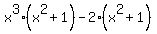 x%5E3%28x%5E2+%2B+1%29+-+2%28x%5E2+%2B+1%29