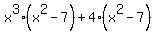 x%5E3%28x%5E2+-+7%29+%2B+4%28x%5E2+-+7%29