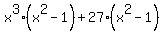 x%5E3%28x%5E2+-1%29+%2B+27%28x%5E2+-1%29