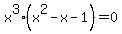 x%5E3%28x%5E2-x-1%29=0