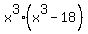 x%5E3%28x%5E3+-+18%29
