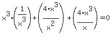 x%5E3%2A%281%2Fx%5E3%29%2B%284%2Ax%5E3%2Fx%5E2%29%2B%284%2Ax%5E3%2Fx%29=0