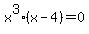 x%5E3%2A%28x+-+4%29+=+0