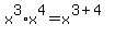 x%5E3%2Ax%5E4+=+x%5E%283%2B4%29
