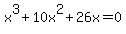 x%5E3%2B10x%5E2%2B26x+=+0