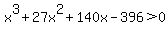 x%5E3%2B27x%5E2%2B140x-396%3E0