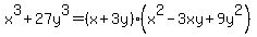 x%5E3%2B27y%5E3=%28x%2B3y%29%28x%5E2-3xy%2B9y%5E2%29