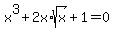 x%5E3%2B2x%2Asqrt%28x%29%2B1=0