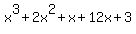 x%5E3%2B2x%5E2%2Bx%2B12x%2B3