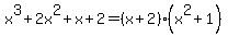x%5E3%2B2x%5E2%2Bx%2B2=%28x%2B2%29%28x%5E2%2B1%29