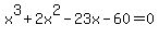 x%5E3%2B2x%5E2-23x-60=0