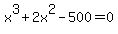 x%5E3%2B2x%5E2-500=0