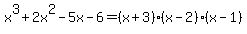 x%5E3%2B2x%5E2-5x-6=%28x%2B3%29%28x-2%29%28x-1%29