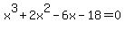 x%5E3%2B2x%5E2-6x-18+=0+