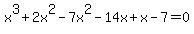 x%5E3%2B2x%5E2-7x%5E2-14x%2Bx-7+=+0