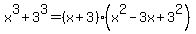 x%5E3%2B3%5E3=%28x%2B3%29%28x%5E2-3x%2B3%5E2%29