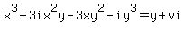 x%5E3%2B3ix%5E2y-3xy%5E2-iy%5E3=y%2Bvi