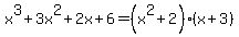 x%5E3%2B3x%5E2%2B2x%2B6=%28x%5E2%2B2%29%28x%2B3%29