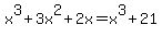 x%5E3%2B3x%5E2%2B2x+=+x%5E3%2B21