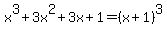 x%5E3%2B3x%5E2%2B3x%2B1=%28x%2B1%29%5E3