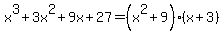 x%5E3%2B3x%5E2%2B9x%2B27=%28x%5E2%2B9%29%28x%2B3%29